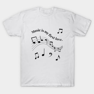 Music is my First Love T-Shirt